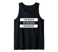 I'm Back by Popular Demand Don't Ask Me! Sarcastic Bold Tank Top