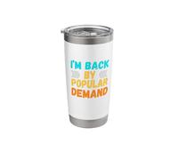 I'm Back by Popular Demand Stainless Steel Insulated Tumbler