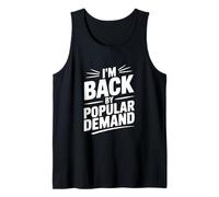 I'm Back By Popular Demand Tank Top