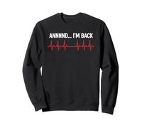 I'M BACK Heartbeat Line EKG Comeback Open Heart Surgery Sweatshirt