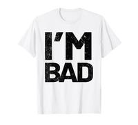 I'm Bad T-Shirt