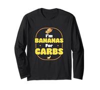 I'm Bananas for Carbs Funny Baking Humor Banana Bread Lovers Long Sleeve T-Shirt