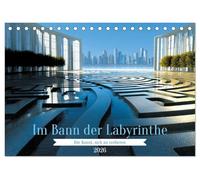 Im Bann der Labyrinthe - Die Kunst sich zu verlieren (Tischkalender 2026 DIN A5 quer), CALVENDO Monatskalender: Labyrinthe