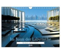 Im Bann der Labyrinthe - Die Kunst sich zu verlieren (Wandkalender 2026 DIN A4 quer), CALVENDO Monatskalender: Labyrinthe