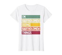 I'm Bartholomew Doing Bartholomew Things Funny Custom Name Value Graphic T-Shirt, Women, White, S