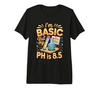 I'm Basic but My pH is 8.5 Chemistry Science Premium T-Shirt