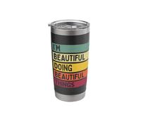 I'm Beautiful Doing Beautiful Things Funny Personalized Stainless Steel Insulated Tumbler