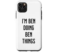 I'M BEN DOING BEN THINGS Funny Cute Personalized Name Case for iPhone 11 Pro Max