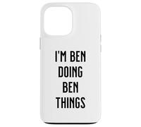 I'M BEN DOING BEN THINGS Funny Cute Personalized Name Case for iPhone 13 Pro Max