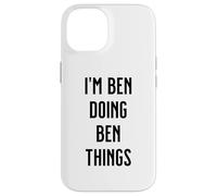 I'M BEN DOING BEN THINGS Funny Cute Personalized Name Case for iPhone 14