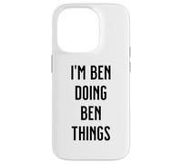I'M BEN DOING BEN THINGS Funny Cute Personalized Name Case for iPhone 14 Pro