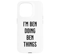 I'M BEN DOING BEN THINGS Funny Cute Personalized Name Case for iPhone 15 Pro