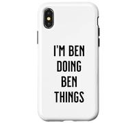 I'M BEN DOING BEN THINGS Funny Cute Personalized Name Case for iPhone X/XS