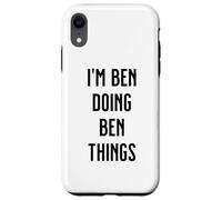 I'M BEN DOING BEN THINGS Funny Cute Personalized Name Case for iPhone XR