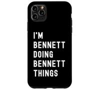 I'm Bennett Doing Bennett Things Case for iPhone 11 Pro Max