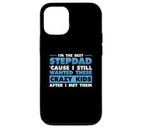 I'm Best Step Dad Because I Still Wanted These Crazy Kids Case for iPhone 12/12 Pro