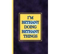 I'm Bethany doing Bethany things notebook: blue background with yellow text writing pad