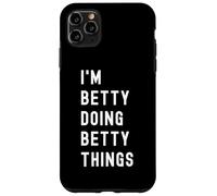 I'm Betty Doing Betty Things Case for iPhone 11 Pro Max