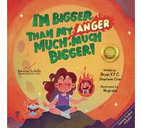 I'm Bigger Than My Anger, Much, Much Bigger!: A Children's Book That Teaches Kids Different Levels of Anger and How to Regulate It (Behavior Science Children's Books)