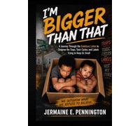 I'm Bigger than That: A Journey Through the Galatians Letter to Outgrow the Traps, Toxic Cycles, and Labels Trying to Keep Us Small
