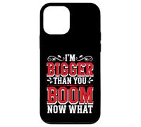 I'm Bigger Than You Boom Now What Math Numbers Joke - Case for iPhone 12 mini