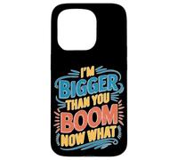 I'm Bigger Than You Boom Now What Math Numbers Joke Case for iPhone 15 Pro