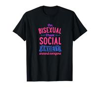 I'm Bisexual I Have Social Anxiety Around Everyone Funny Bi T-Shirt