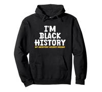 Im Black History Month Ancestors Wildest Dreams Heritage Pullover Hoodie
