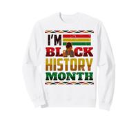 I'm Black History Month Melanin Girl Magic Juneteenth Women Sweatshirt