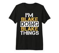 I'm Blake Doing Blake Things T-Shirt Name Blake Premium T-Shirt
