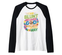 I'm Blunt Because God Rolled Me That Way Christian Sunflower Raglan Baseball Tee
