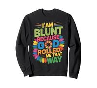 I'm Blunt Because God Rolled Me That Way Christian Sunflower Sweatshirt