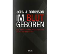 Im Blut geboren: Die verlorenen Geheimnisse der Freimaurerei