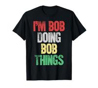 I'm Bob Doing Bob Things Funny Birthday T-Shirt