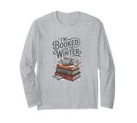 I'm Booked for The Winter - Book Lover Long Sleeve T-Shirt
