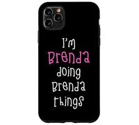 I'm Brenda doing Brenda things. Cute personalized slogan for Case for iPhone 11 Pro Max