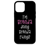 I'm Brenda doing Brenda things. Cute personalized slogan for Case for iPhone 12 mini
