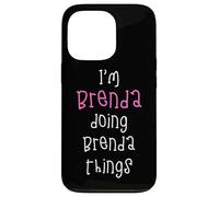 I'm Brenda doing Brenda things. Cute personalized slogan for Case for iPhone 13 Pro