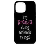 I'm Brenda doing Brenda things. Cute personalized slogan for Case for iPhone 13 Pro Max