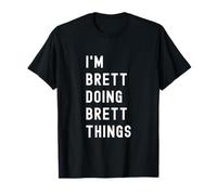 I'm Brett Doing Brett Things T-Shirt