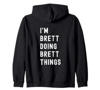 I'm Brett Doing Brett Things Zip Hoodie
