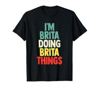 I'm Brita Doing Brita Things Funny Name Birthday Gift T-Shirt