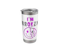 I'm Broken I'm OK - Mourning Keepsake Illness - I'm Broken Stainless Steel Insulated Tumbler