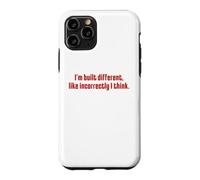 I'm Built Different Like Incorrectly Funny Sarcastic Quote Case for iPhone 11 Pro