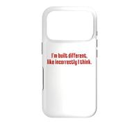 I'm Built Different Like Incorrectly Funny Sarcastic Quote Case for iPhone 17 Pro