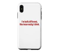 I'm Built Different Like Incorrectly Funny Sarcastic Quote Case for iPhone XS Max