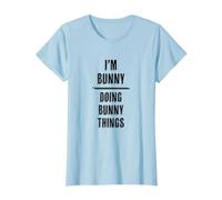 I'm BUNNY - Doing BUNNY Things | Funny - Cute Rabbit Name - T-Shirt