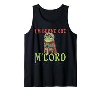 I'm Burnt Out M'Lord Joke Funny Medieval Knight Frog Meme Tank Top