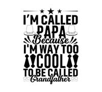 I'm Called Dad Because I'm Too Cool to be Called Grandpa Vinyl Art Sticker 36x49.8cm Equipped with Transfer Film kit Black