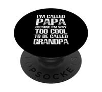 I'm Called PAPA Because I'm Way Too Cool To Be Grandpa PopSockets Adhesive PopGrip